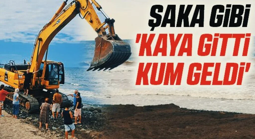 Şaka Gibi 'Kaya Gitti Kum Geldi'