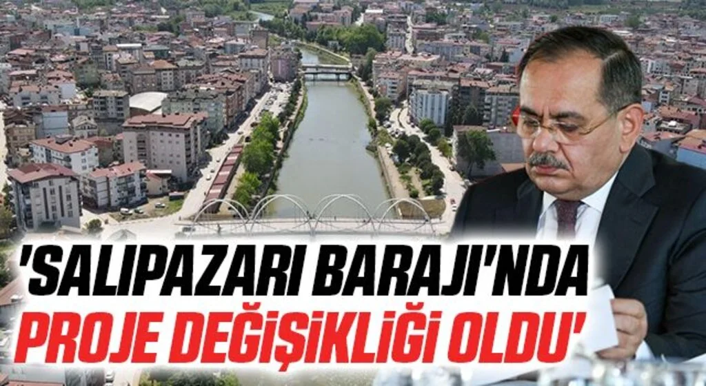 'Salıpazarı Barajı'nda proje değişikliği oldu' 