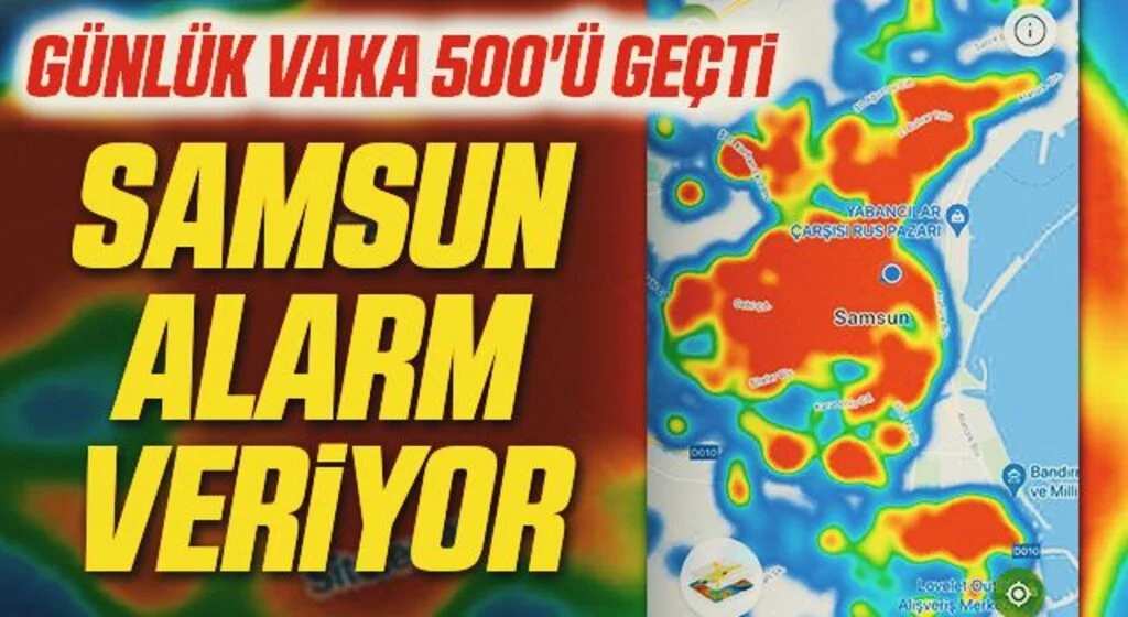 Samsun Alarm Veriyor! Günlük Vaka 500'ü Geçti