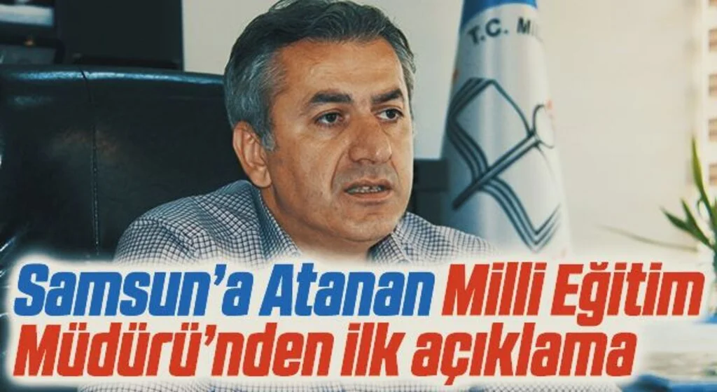 Samsun İl Milli Eğitim Müdürlüğü'ne atanan Murat Yiğit'ten İlk Açıklama