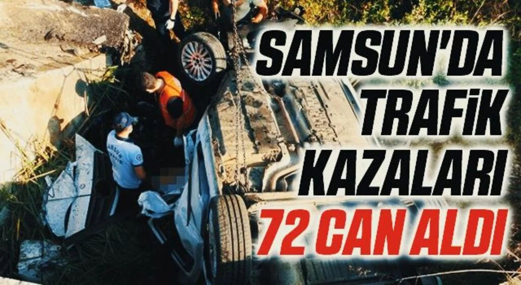 Samsun'da 2020 Yılında Trafik Kazaları 72 Can Aldı