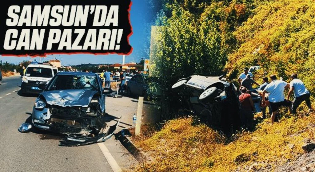 Samsun'da Can Pazarı! 3 Ayrı Kazada 3 Ölü 4 Yaralı