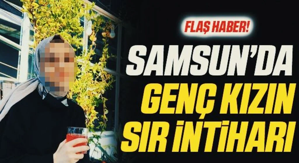 Samsun'da Genç Kızın Sır İntiharı!