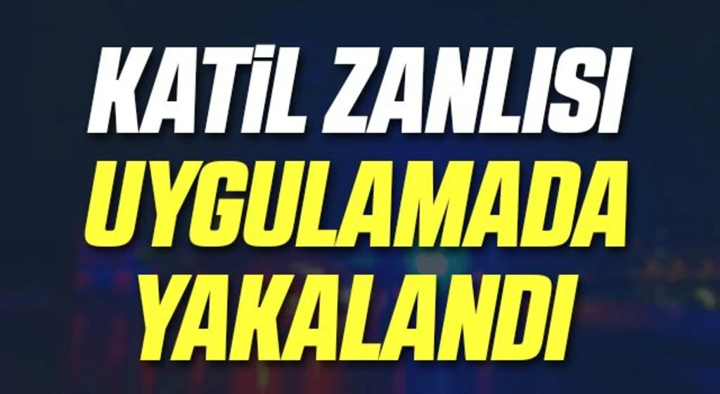 Samsun'da Katil zanlısı uygulamada yakalandı 