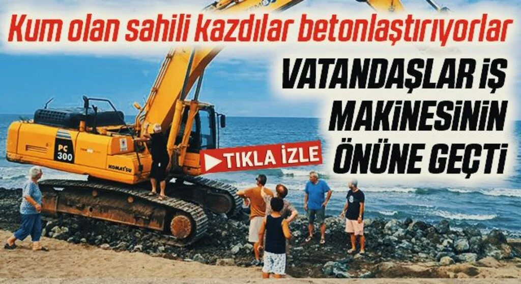 Samsun'da Kum Olan Sahili Kazdılar Betonlaştırıyorlar!