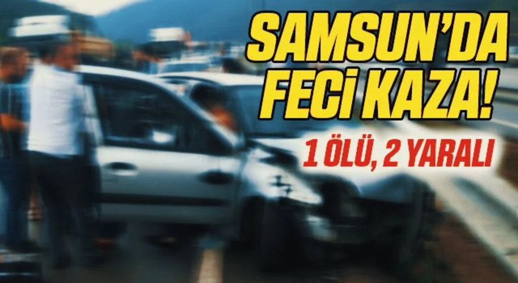 Samsun'da otomobil bariyere çarptı: 1 ölü, 2 yaralı