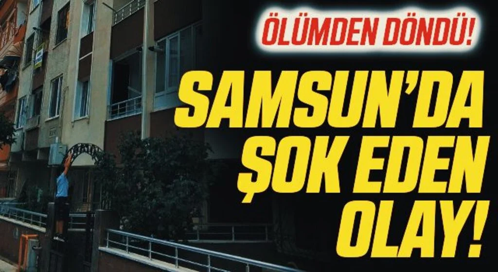 Samsun'da Şok Eden Olay! Ölümden Döndü