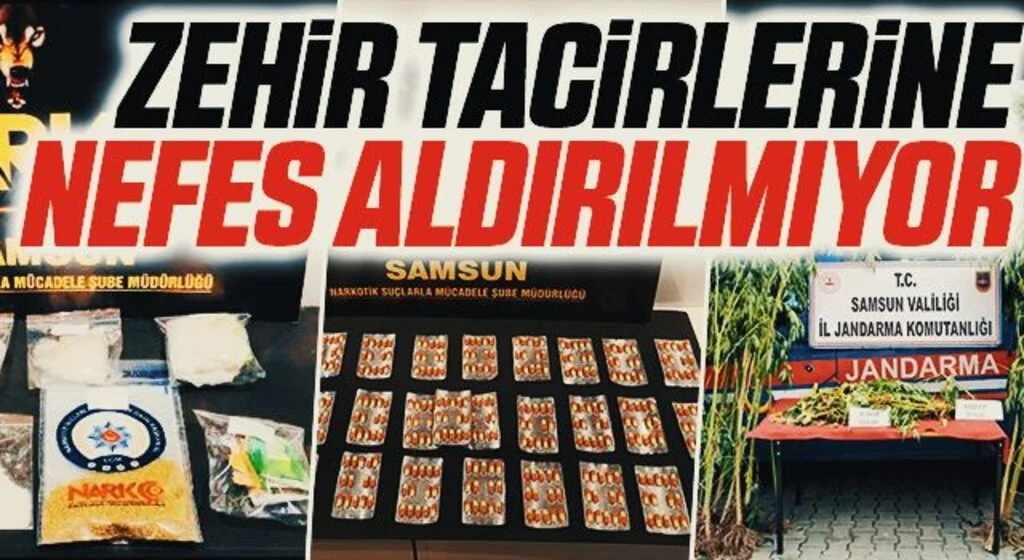 Samsun'da Zehir tacirlerine nefes aldırılmıyor