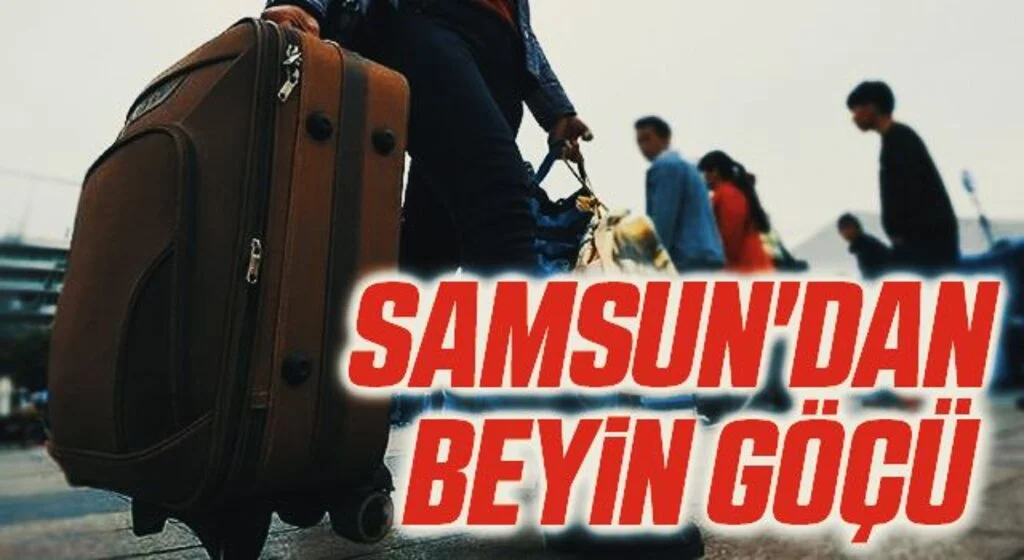 Samsun'dan Beyin Göçü