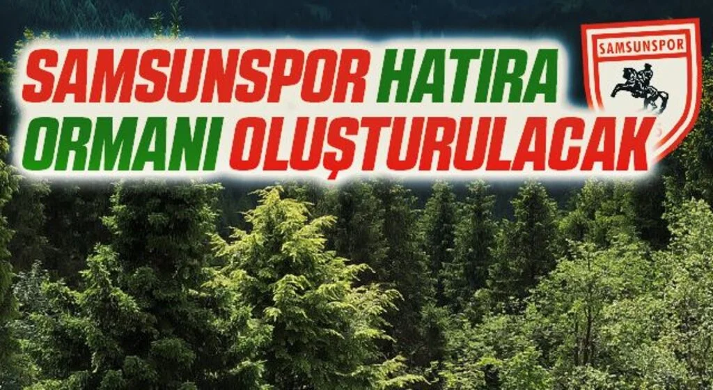 Samsunspor Hatıra Ormanı oluşturulacak
