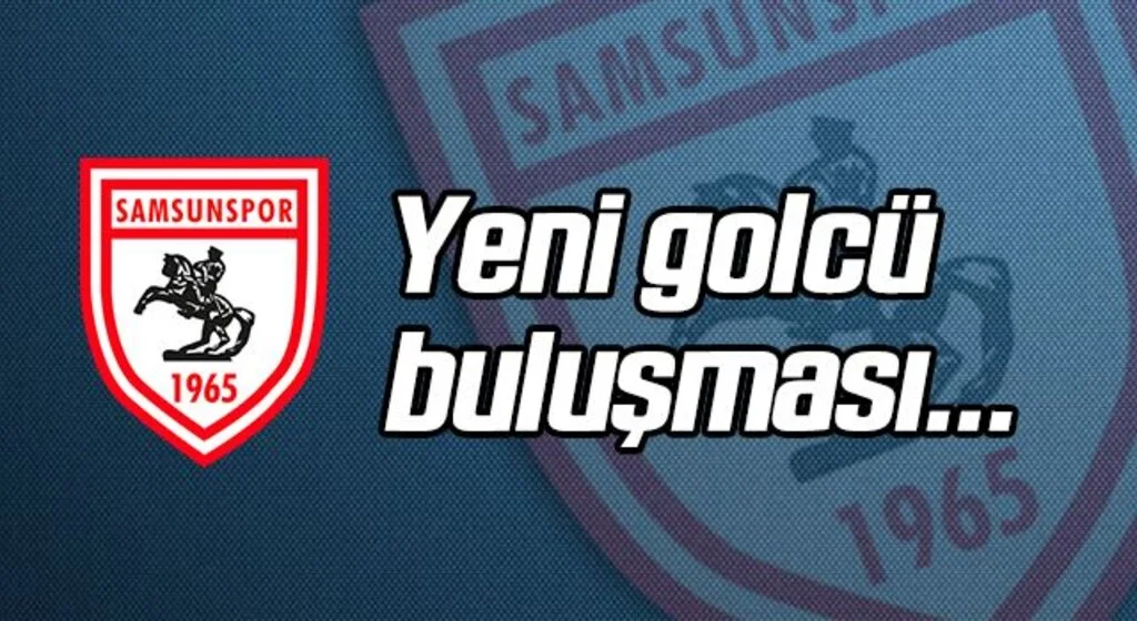 Samsunspor'dan yeni golcü buluşması