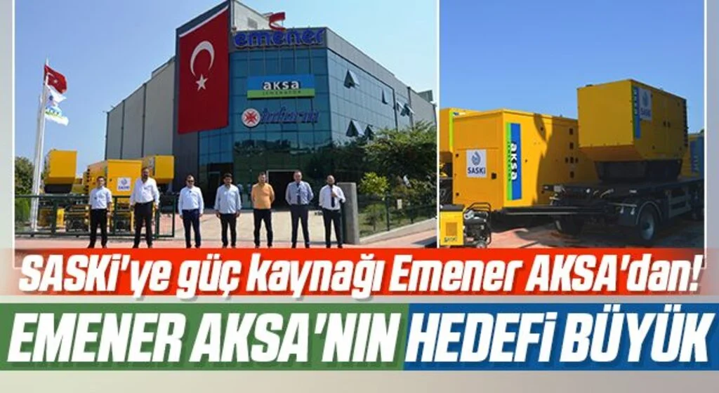 SASKİ'ye güç kaynağı Emener AKSA'dan! EMENER AKSA'NIN HEDEFİ BÜYÜK