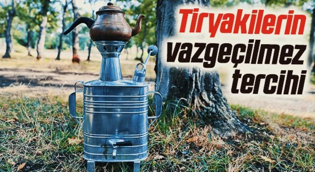 Tiryakilerin vazgeçilmez tercihi