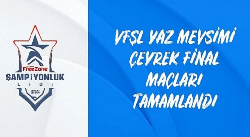 VFŞL’de çeyrek finaller tamamlandı