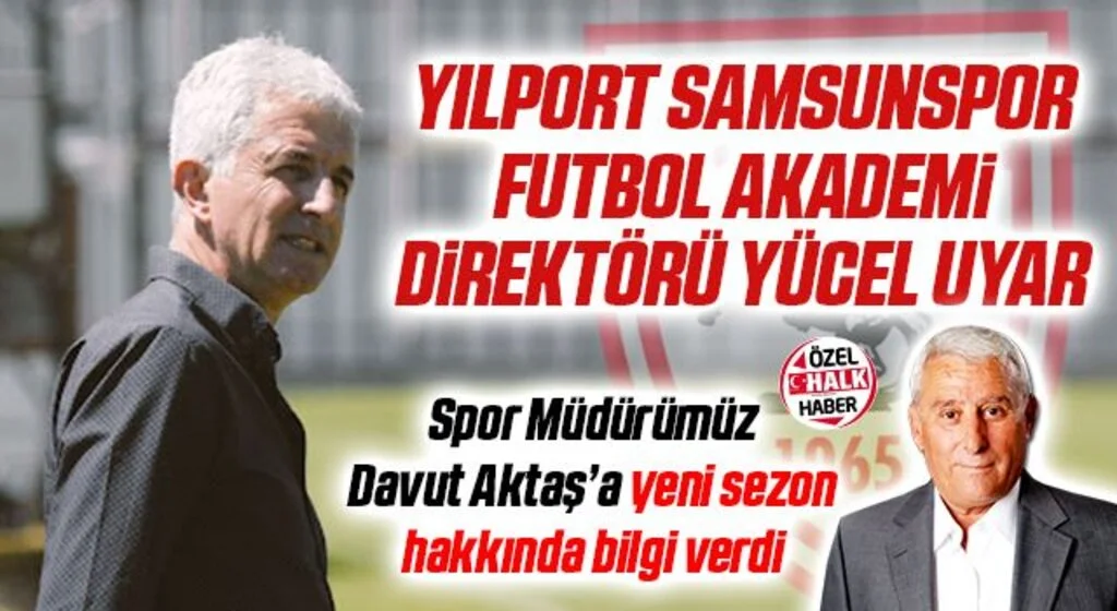 Yılport Samsunspor Futbol Akademi Direktörü Yücel Uyar Yeni Sezon Hakkında Bilgi Verdi