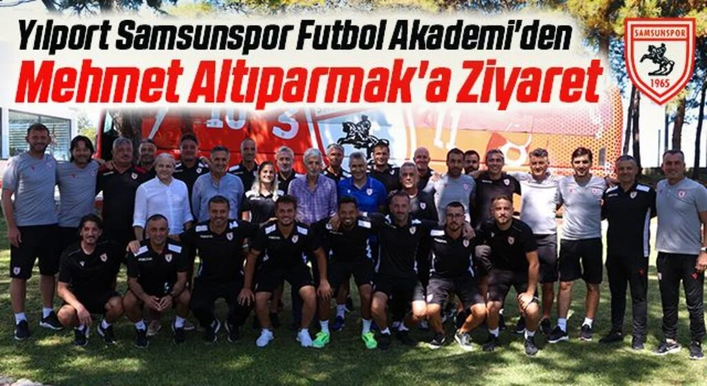 Yılport Samsunspor Futbol Akademi'den Teknik Direktör Mehmet Altıparmak'a Ziyaret