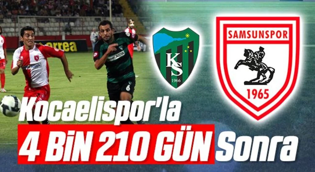 Yılport Samsunspor Kocaelispor'la 4 Bin 210 Gün Sonra Karşılaşıyor