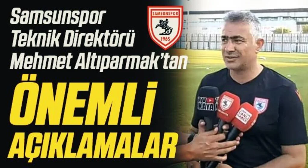 Yılport Samsunspor Teknik Direktörü Mehmet Altıparmak Takımla İlgili Açıklamalarda Bulundu