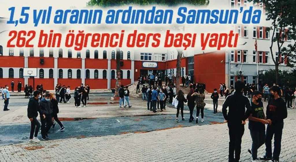 1,5 yıl aranın ardından Samsun’da 262 bin öğrenci ders başı yaptı