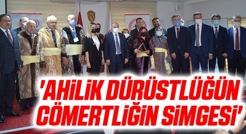 'Ahilik Dürüstlüğün Cömertliğin Simgesi'