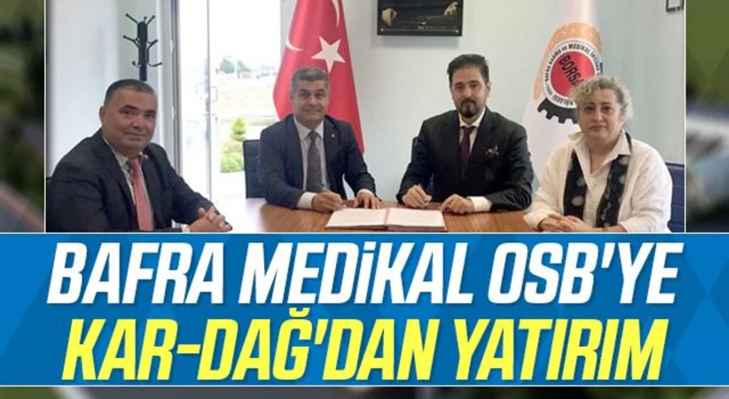 Bafra Medikal OSB'ye Kar-Dağ'dan yatırım