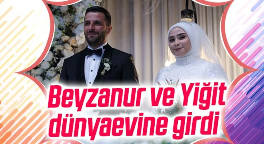 Beyzanur ve Yiğit dünyaevine girdi