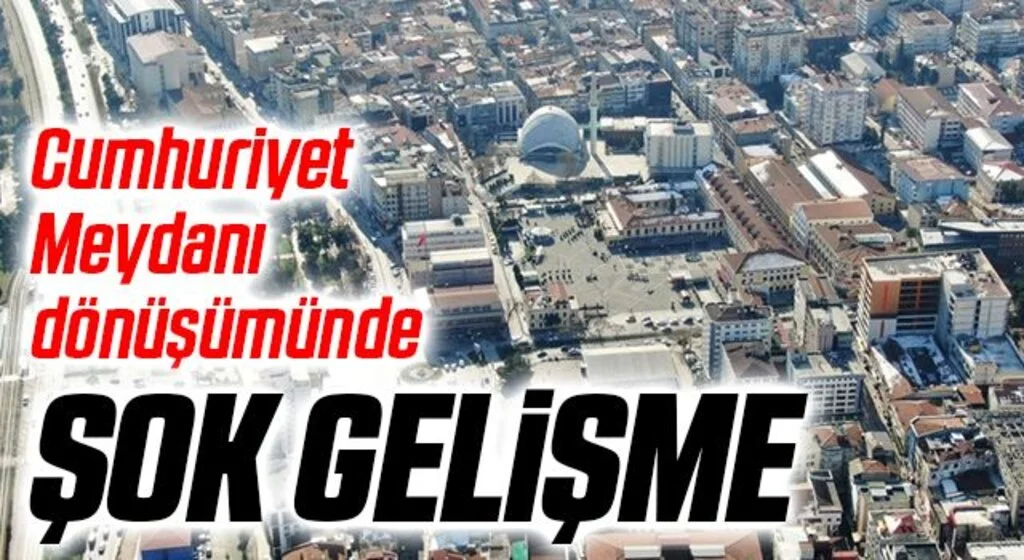 Cumhuriyet Meydanı dönüşümünde şok gelişme
