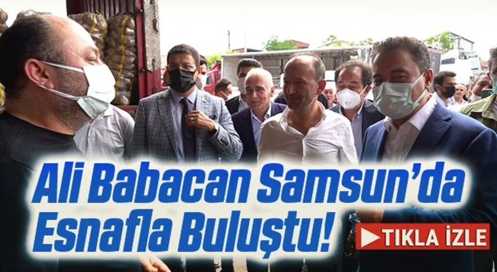 DEVA Partisi Genel Başkanı Ali Babacan Samsun'da Esnafla Buluştu