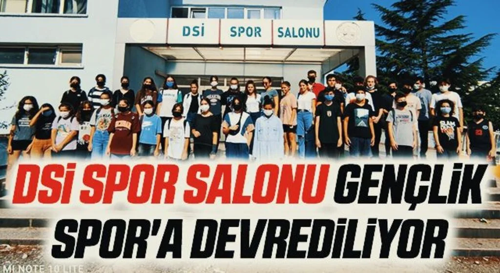 DSİ Spor Salonu Gençlik Spor'a Devrediliyor