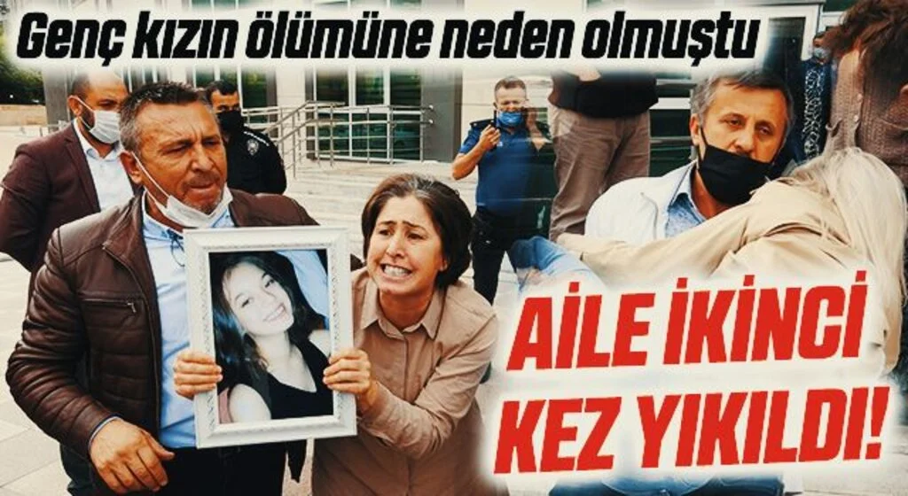 Genç kızın ölümüne neden olmuştu, tahliye kararı aileyi ikinci kez yıktı