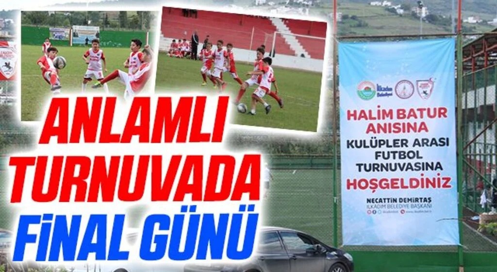 ‘Halim Batur Kulüplerarası Futbol Turnuvası’nda Final Günü