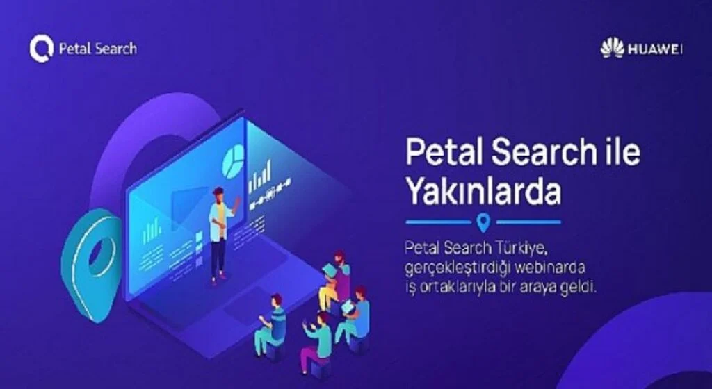 Huawei Petal Search “Yakınlarda” özelliğini iş ortaklarına anlattı
