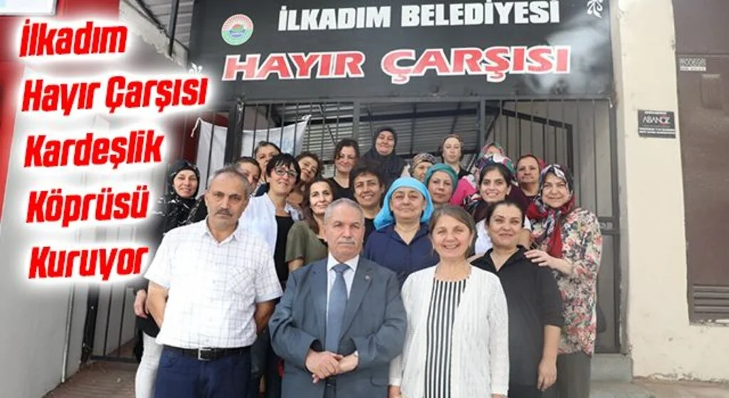 İlkadım Hayır Çarşısı Kardeşlik Köprüsü Kuruyor
