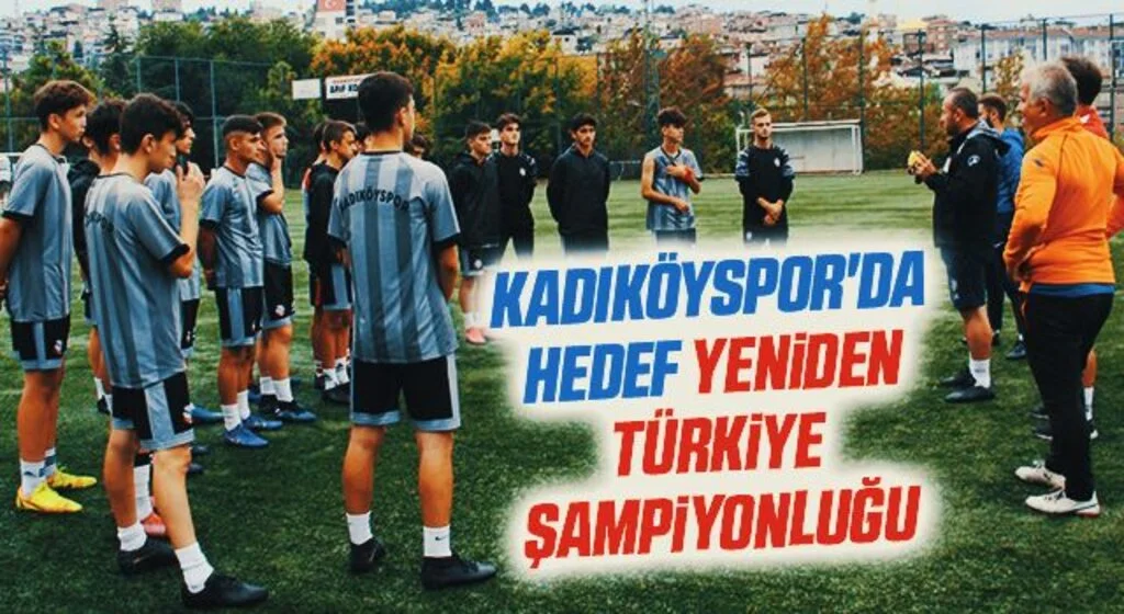 Kadıköyspor'da Hedef Yeniden Türkiye Şampiyonluğu