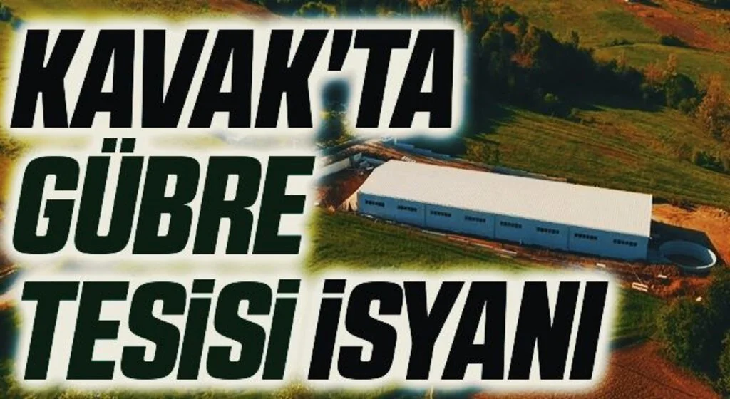 Kavak'ta gübre tesisi isyanı