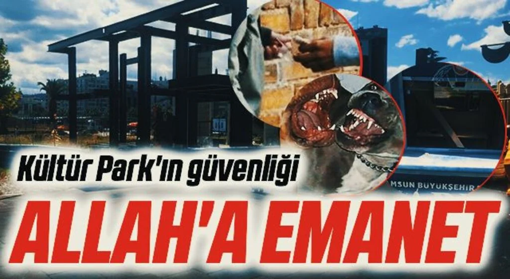 Kültür Park'ın güvenliği Allah'a Emanet