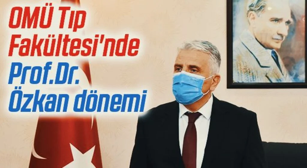 OMÜ Tıp Fakültesi'nde Prof. Dr. Fatih Özkan dönemi 