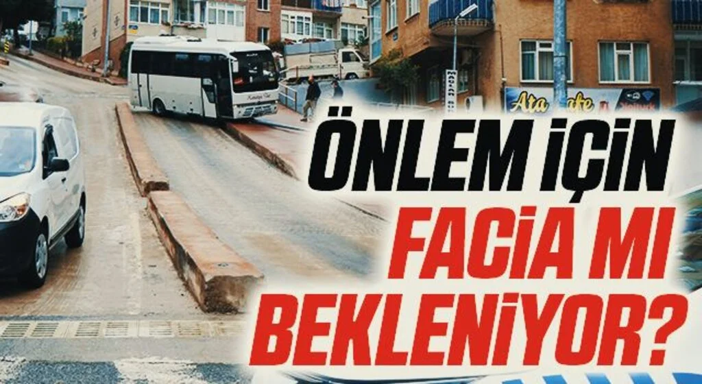 Önlem İçin Facia Mı Bekleniyor?