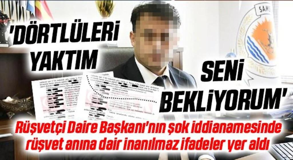 Rüşvetçi Daire Başkanı'nın şok iddianamesinde rüşvet anına dair inanılmaz ifadeler