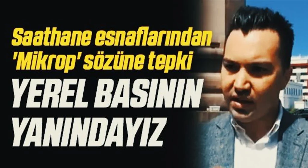 Saathane esnaflarından 'Mikrop' sözüne tepki