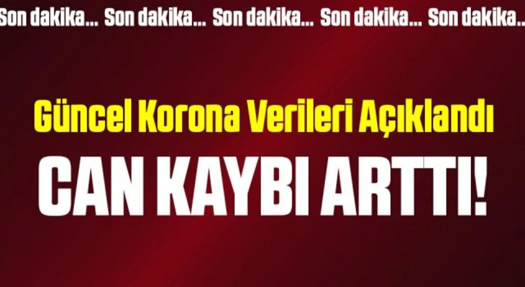 Sağlık Bakanı Koca paylaştı! İşte güncel vefat ve vaka sayısı