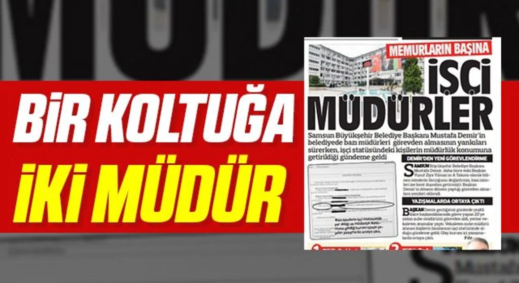 Samsun Büyükşehir Belediyesi'nde Bir Koltuğa İki Müdür