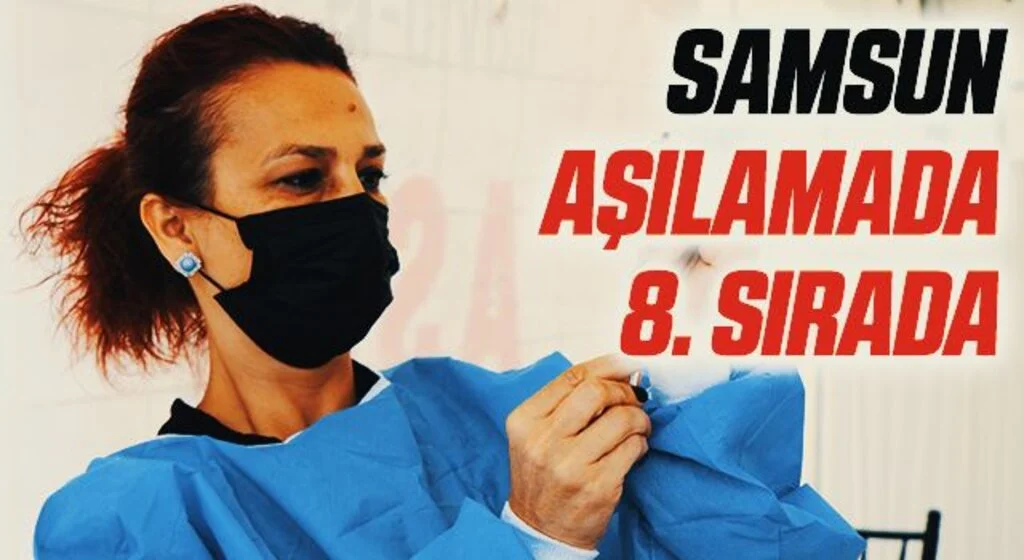 Samsun Karadeniz Bölgesi’nde aşılamada 8. sırada