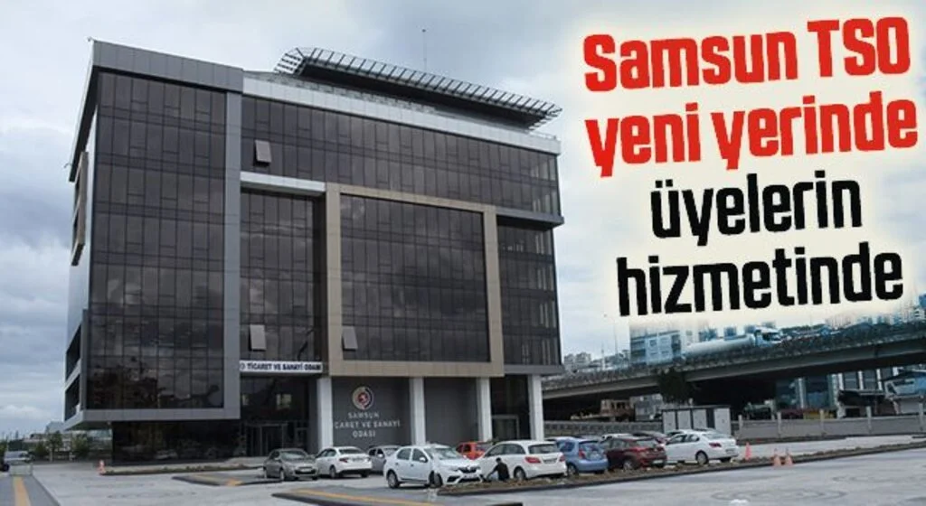 Samsun TSO üyelerine modern bina