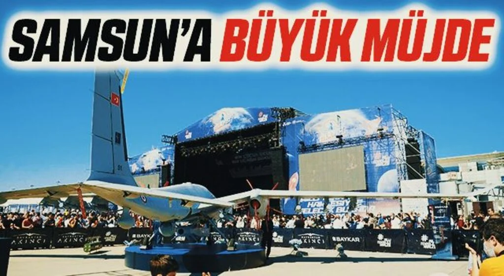Samsun’a büyük müjde: TEKNOFEST 2022 Karadeniz Samsun’da