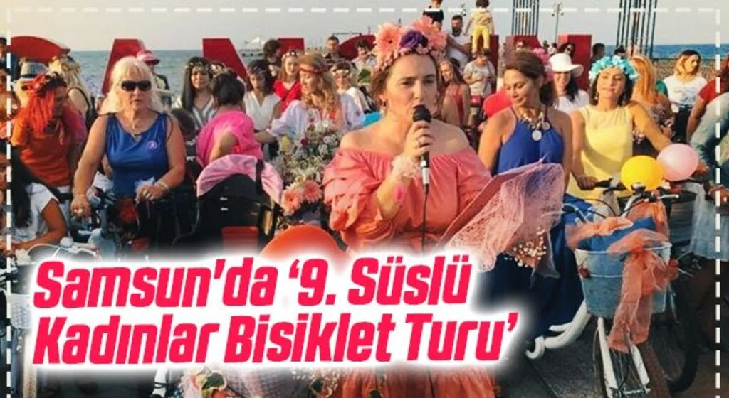 Samsun'da “9. Süslü Kadınlar Bisiklet Turu” 19 Eylül’de