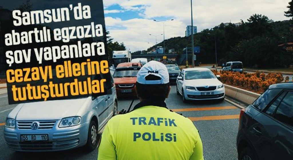 Samsun'da Abartılı Egzozla Şov Yapanlara Cezayı Ellerine Tutuşturdular