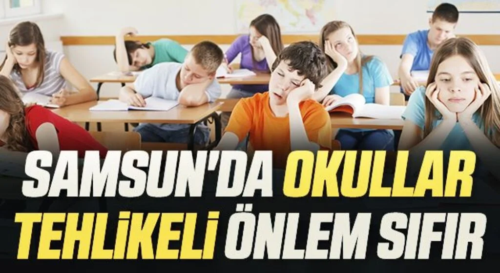 Samsun'da Okullar Tehlikeli Önlem Sıfır