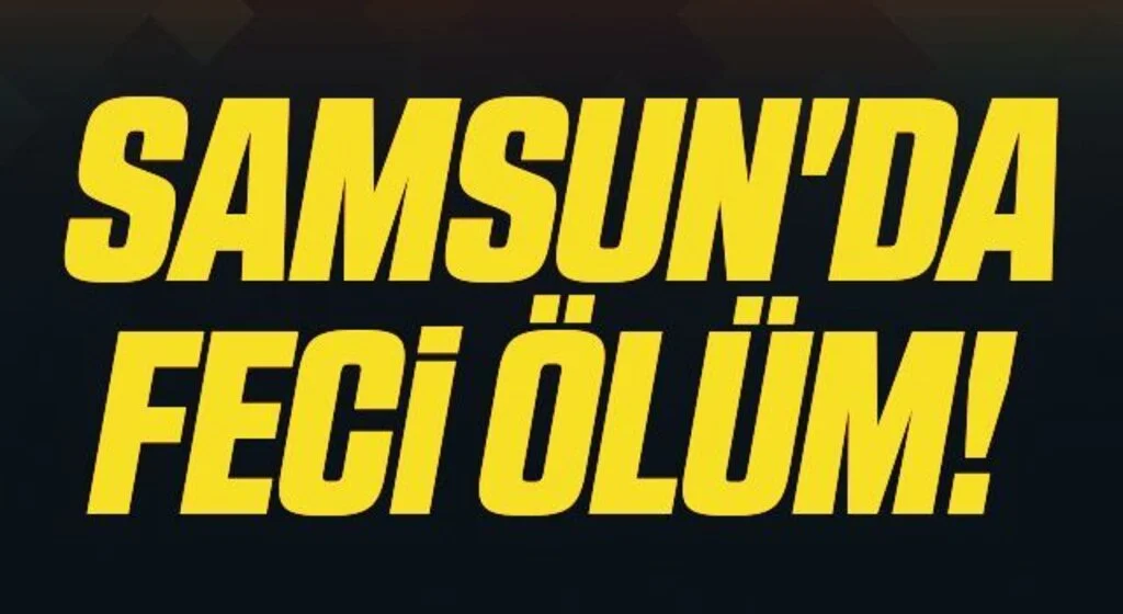 Samsun'da otomobil traktörün römorkuna çarptı: 1 ölü, 1 yaralı