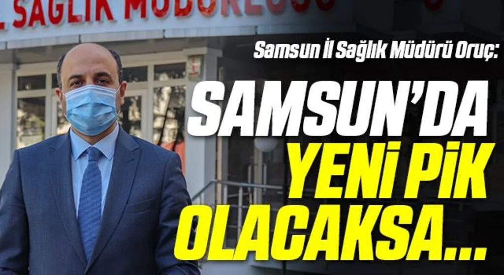 'Samsun'da yeni bir pik olacaksa, aşı yaptırmayanlar ya da erteleyenler nedeniyle olacak'